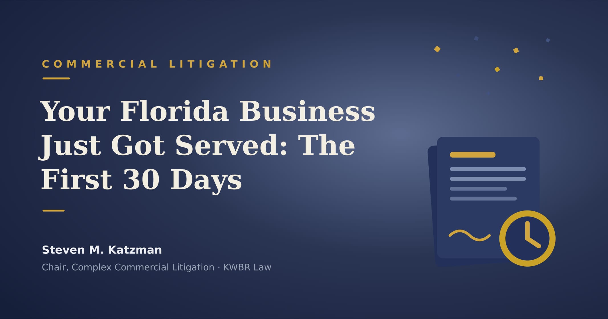 Your Florida Business Just Got Served: A Litigator's Guide to the First 30 Days