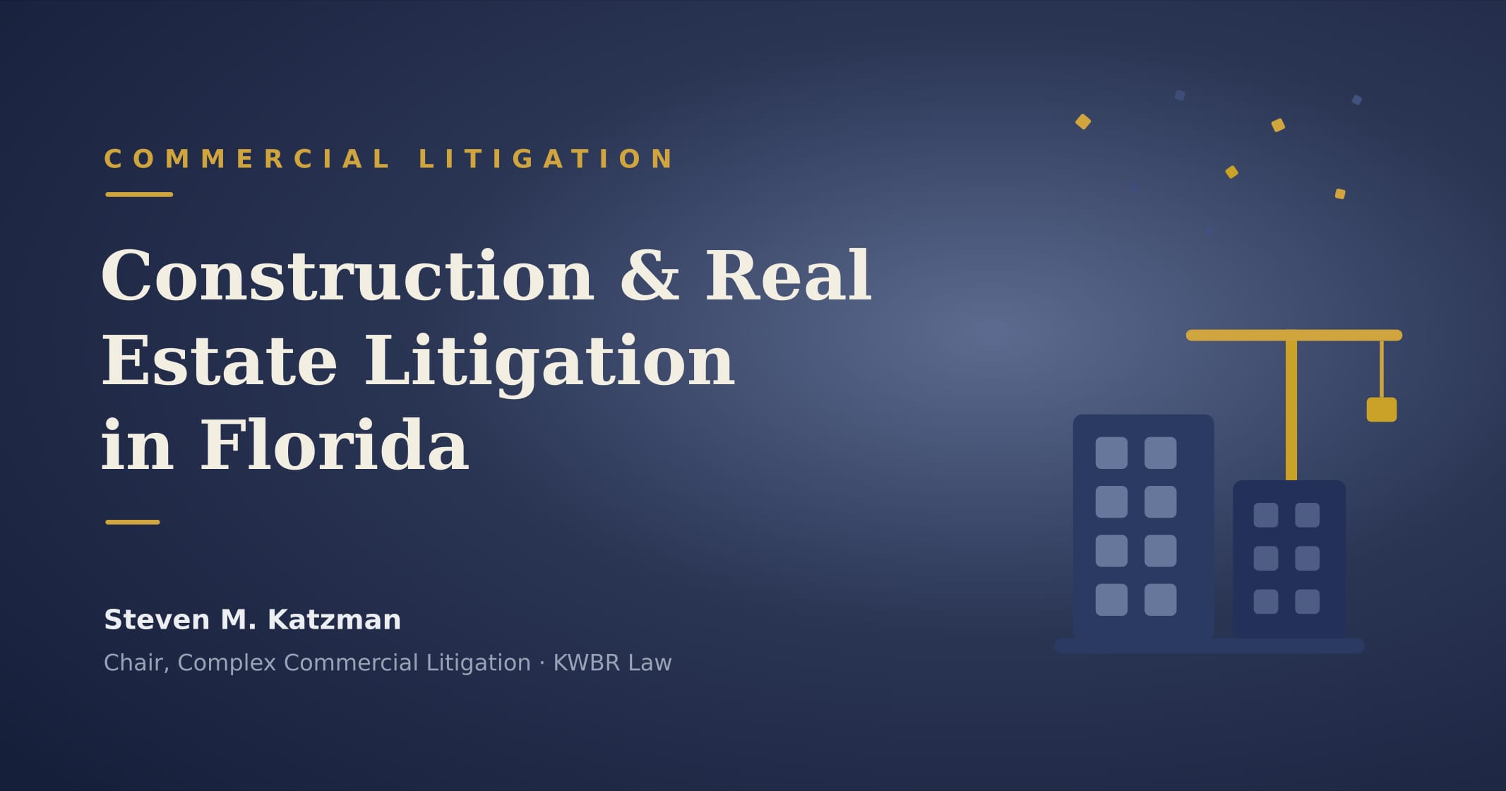 Construction and Real Estate Litigation in Florida: Defects, Liens, and Deals That Fall Apart
