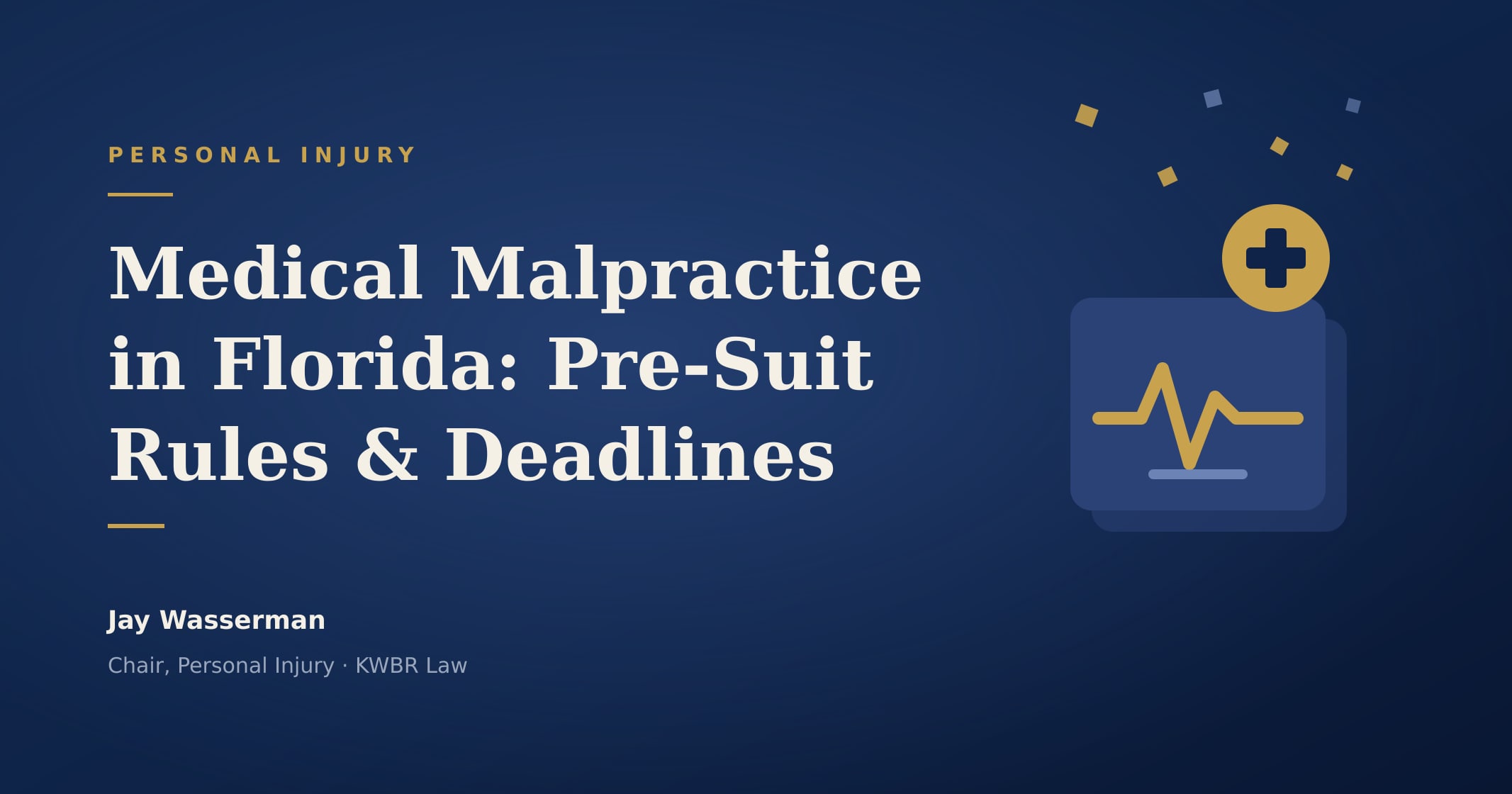 Medical Malpractice in Florida: The Pre-Suit Process, the Deadlines, and What Families Should Know