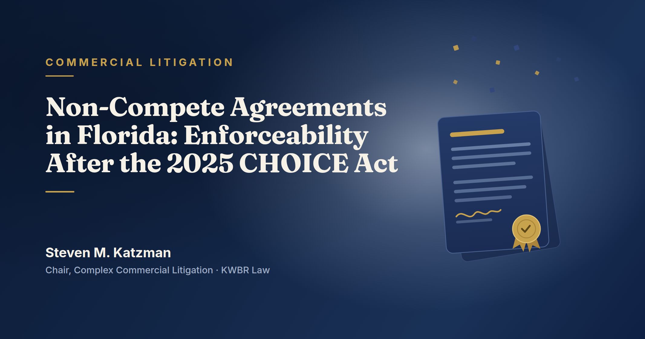 Non-Compete Agreements in Florida: Enforceability After the 2025 CHOICE Act