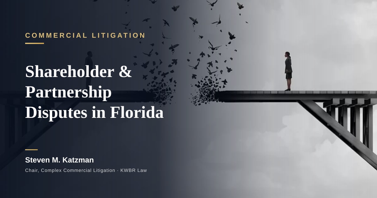Shareholder & Partnership Disputes in Florida: An Owner's Guide